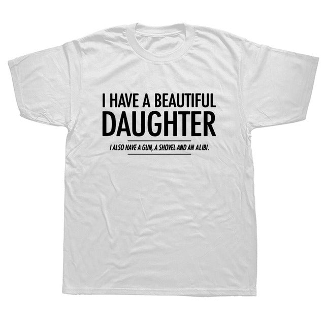 Beautiful Daughter Funny Men Slogan T-Shirt