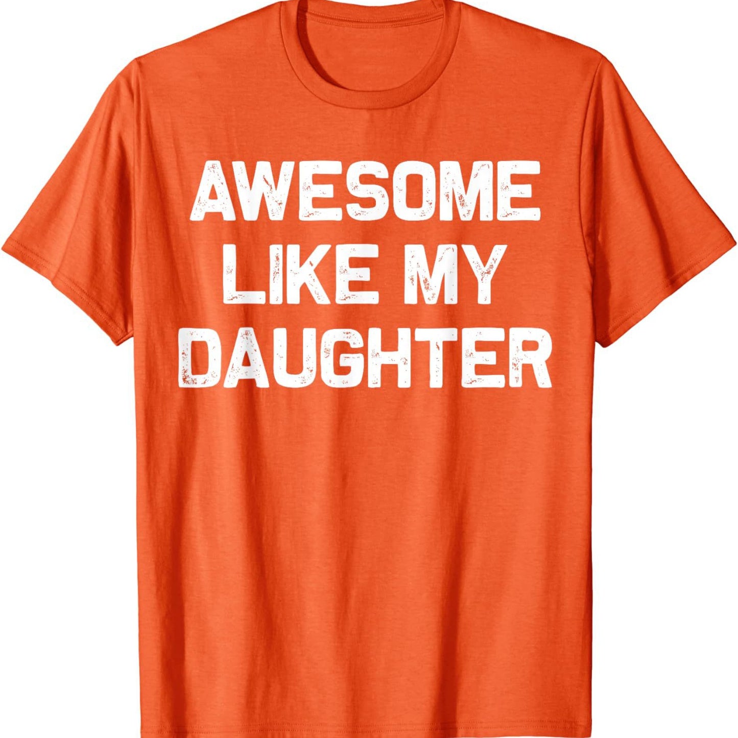 Men's T-shirt Awesome Like My Daughter European And American Plus Size