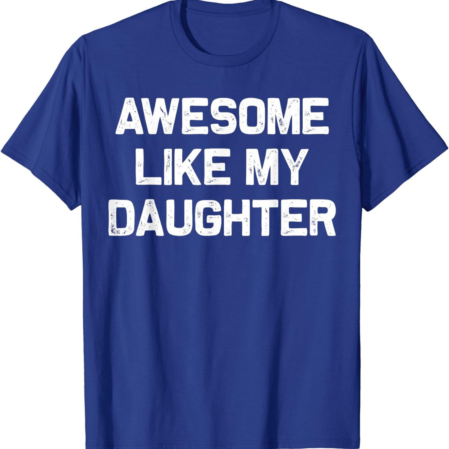 Men's T-shirt Awesome Like My Daughter European And American Plus Size