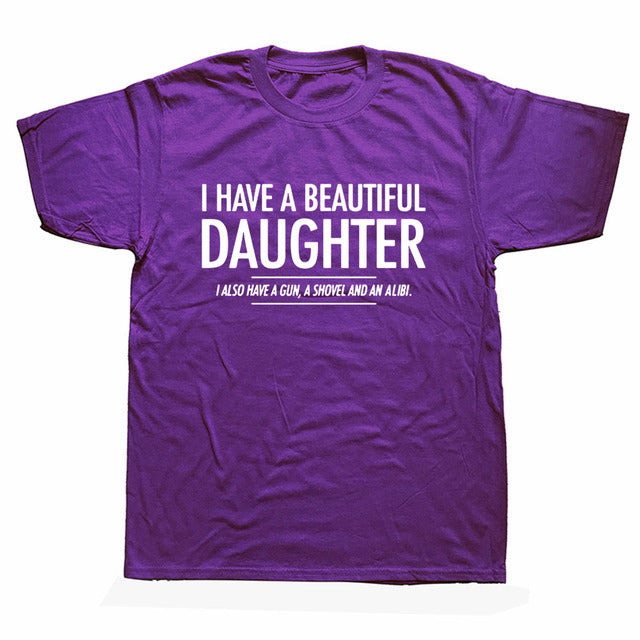 Beautiful Daughter Funny Men Slogan T-Shirt