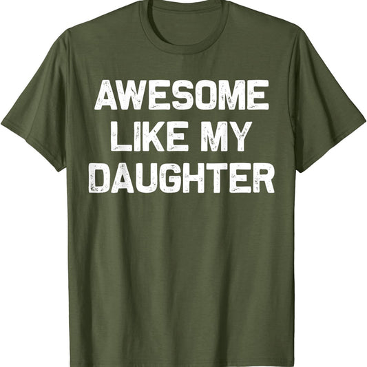 Men's T-shirt Awesome Like My Daughter European And American Plus Size
