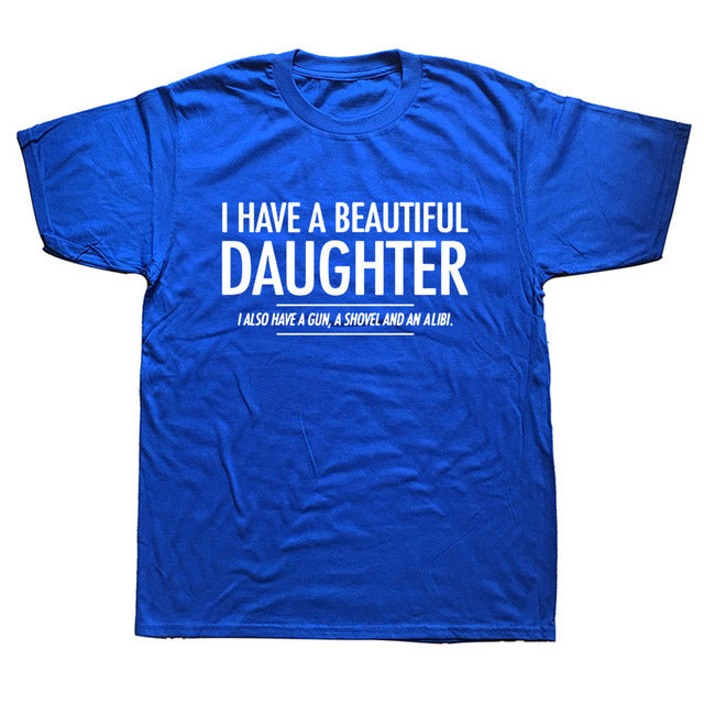 Beautiful Daughter Funny Men Slogan T-Shirt