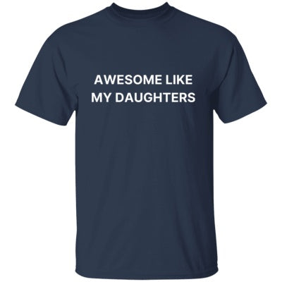 Like My Daughter, It's Amazing Short Sleeved Women