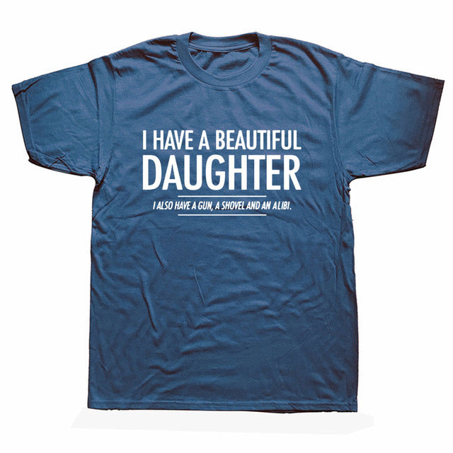 Beautiful Daughter Funny Men Slogan T-Shirt