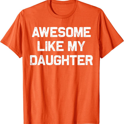 Men's T-shirt Awesome Like My Daughter European And American Plus Size